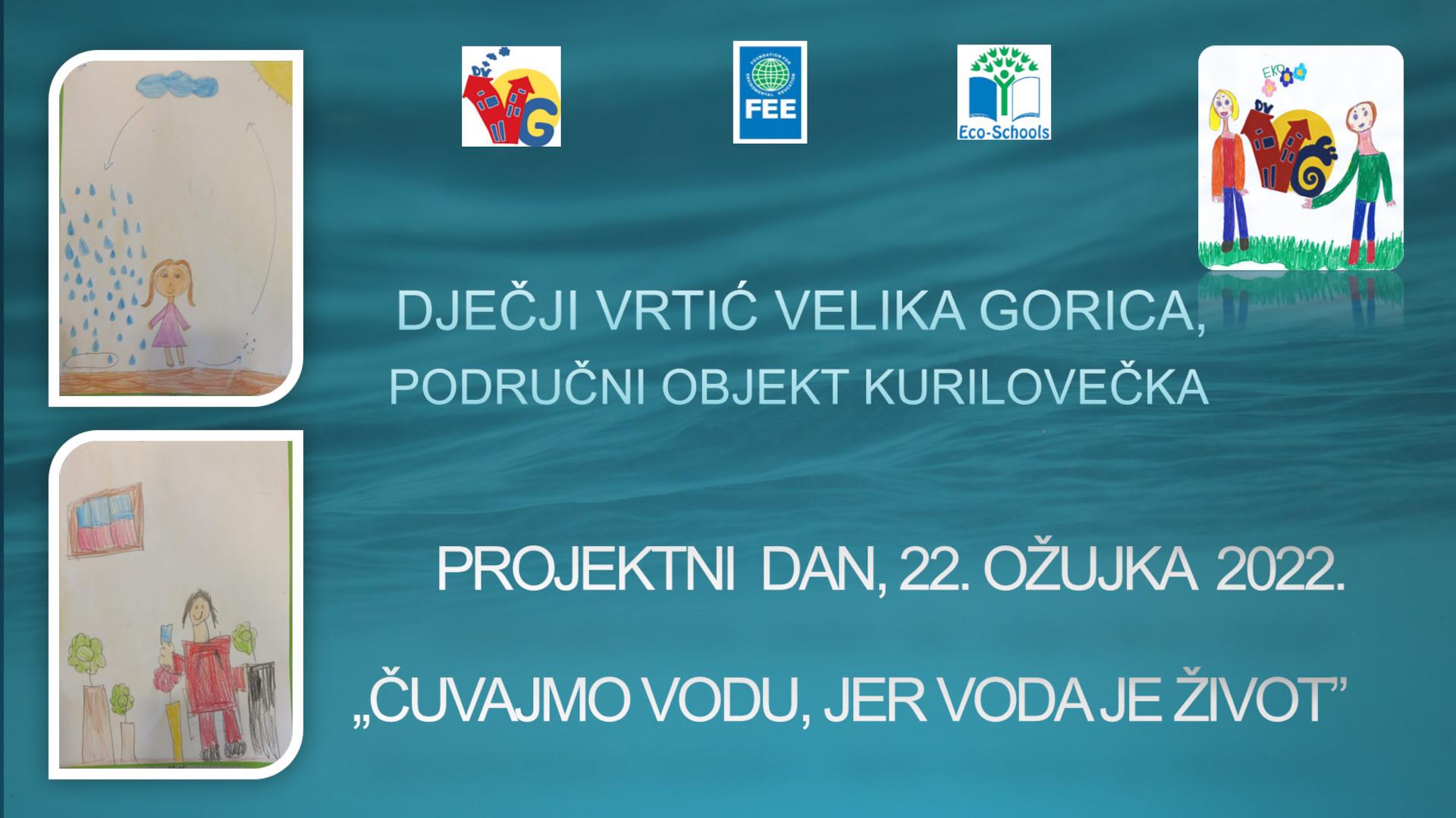 PROJEKTNI DAN „ČUVAJMO VODU, JER VODA JE ŽIVOT“ U DJEČJEM VRTIĆU VELIKA GORICA – PODRUČNI OBJEKT KURILOVEČKA